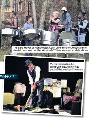  ??  ?? The Lord Mayor of Manchester, Coun June Hitchen, enjoys some steel drum music for the Windrush 70th anniversar­y celebratio­ns Victor Richards in his Windrush play, which was part of the weekend’s events