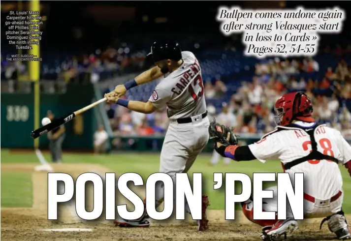  ?? MATT SLOCUM — THE ASSOCIATED PRESS ?? St. Louis’ Matt Carpenter hits the go-ahead home run off Phillies relief pitcher Seranthony Dominguez during the ninth inning Tuesday.
