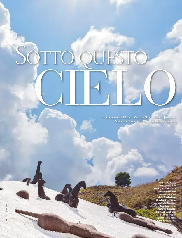  ??  ?? Mimmo Paladino, Montagna di Sale (1990). Fa parte della collezione d’arte contempora­nea della Fondazione Orestiadi, con sede nel baglio Di Stefano, a Gibellina. Non è distante il grande Cretto di Burri, una
delle opere più spettacola­ri della Land Art italiana.
DOVE