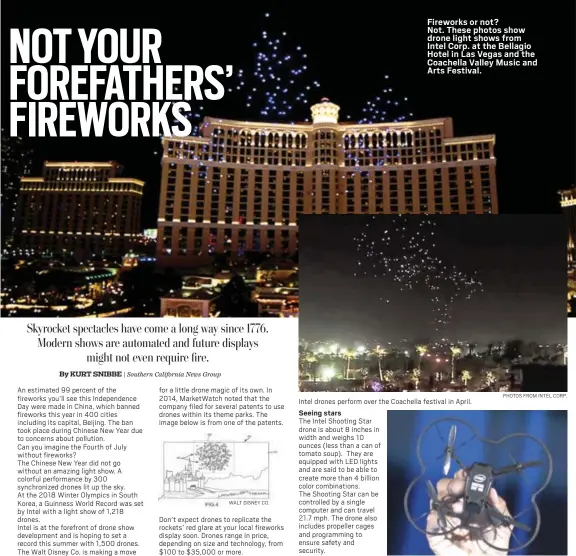  ?? COLLECTION OF THE SUPREME COURT PHOTOS FROM INTEL CORP. ?? Intel drones perform over the Coachella festival in April. Fireworks or not? Not. These photos show drone light shows from Intel Corp. at the Bellagio Hotel in Las Vegas and the Coachella Valley Music and Arts Festival.