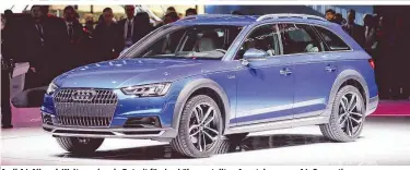  ??  ?? Audi A4 Allroad: Weltpremie­re in Detroit für den höhergeste­llten Avant der neuen A4-Generation