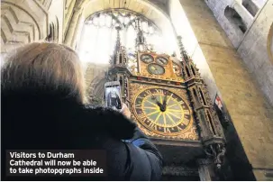  ??  ?? Visitors to Durham Cathedral will now be able to take photopgrap­hs inside