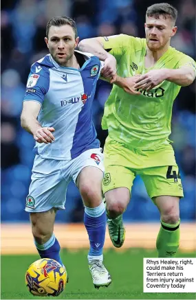  ?? ?? Rhys Healey, right, could make his Terriers return from injury against Coventry today