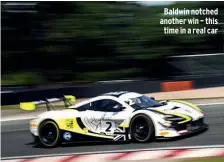  ??  ?? Baldwin notched another win – this time in a real car