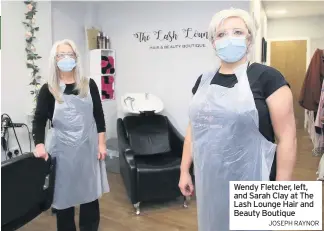  ?? JOSEPH RAYNOR ?? Wendy Fletcher, left, and Sarah Clay at The Lash Lounge Hair and Beauty Boutique