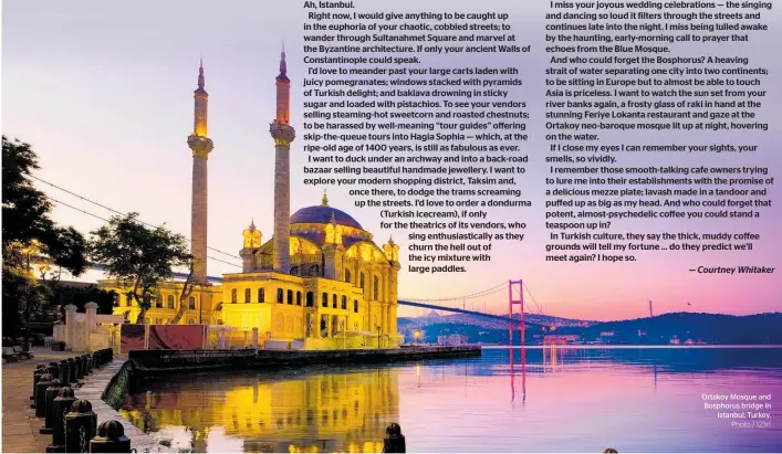  ?? Photo / 123rf ?? Ortakoy Mosque and Bosphorus bridge in Istanbul, Turkey.