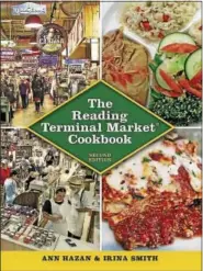  ?? PHOTO COURTESY OF “THE READING TERMINAL MARKET COOKBOOK” SECOND EDITION ?? Ann Hazan and Irina Smith wrote “The Reading Terminal Market Cookbook.”