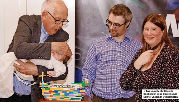  ?? ?? > Two-month-old Oliver is baptised at Lego Church at All Saints’ Church in Okehampton