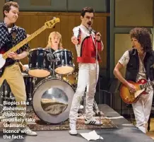  ??  ?? Biopics like Bohemian Rhapsody routinely take ‘dramatic licence’ with the facts.