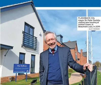  ?? ALEX HANNAM ?? FLASHBACK: City mayor Sir Peter Soulsby visiting new housing at Ashton Green, in Beaumont Leys, in 2019