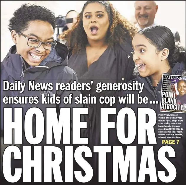  ??  ?? Peter Vega, Genesis Villella and Delilah Vega (left to right) erupt in joy after seeing new Bronx home bought through more than $800,000 in donations after their mom, Officer Miosotis Familia, (above), was murdered.