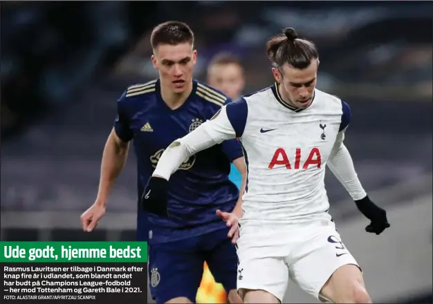  ?? FOTO: ALASTAIR GRANT/AP/ RITZAU SCANPIX ?? Rasmus Lauritsen er tilbage i Danmark efter knap fire år i udlandet, som blandt andet har budt på Champions League- fodbold – her mod Tottenham og Gareth Bale i 2021. Ude godt, hjemme bedst