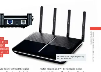  ??  ?? TP-Link’s Archer range are generally fast and affordable.