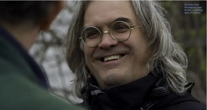  ??  ?? Director Paul Greengrass says he has ‘a lifelong love of Ireland’