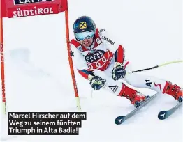  ??  ?? Marcel Hirscher auf dem Weg zu seinem fünften Triumph in Alta Badia!