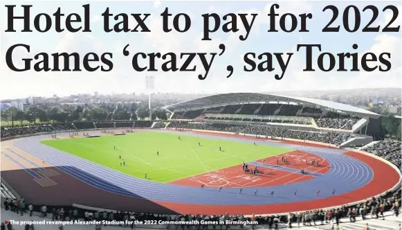  ??  ?? > The proposed revamped Alexander Stadium for the 2022 Commonweal­th Games in Birmingham