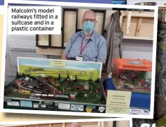  ??  ?? Malcolm’s model railways fitted in a suitcase and in a plastic container