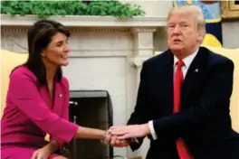  ?? Foto: Jonathan Ernst, Reuters/NTB ?? ⮉ Nikki Haley var Donald Trumps FN-ambassadør i to år. Her møtes de i Det hvite hus i oktober 2018.