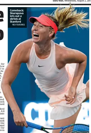  ?? REX FEATURES ?? Comeback: Sharapova lets out a shriek at Stanford