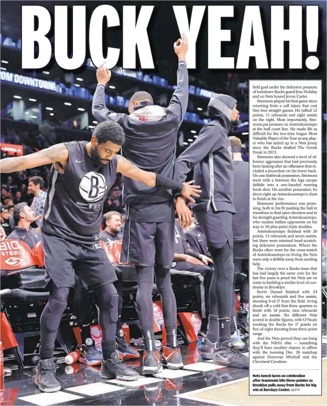  ?? GETTY ?? Nets bench turns on celebratio­n after teammate hits three-pointer as Brooklyn pulls away from Bucks for big win at Barclays Center.