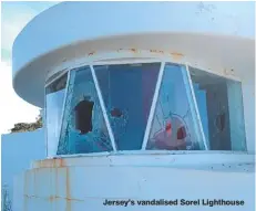  ??  ?? Jersey’s vandalised Sorel Lighthouse