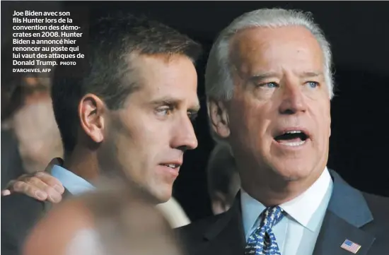  ?? PHOTO D’ARCHIVES, AFP ?? Joe Biden avec son fils Hunter lors de la convention des démocrates en 2008. Hunter Biden a annoncé hier renoncer au poste qui lui vaut des attaques de Donald Trump.