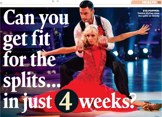  ??  ?? EYE-POPPER: Debbie McGee does the splits on Strictly