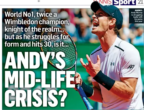  ??  ?? AGONY: Andy Murray is struggling badly with his game this year