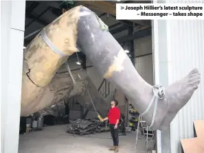  ??  ?? &gt; Joseph Hillier’s latest sculpture – Messenger – takes shape