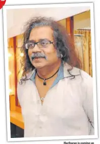  ?? PHOTO:PRODIP GUHA/HT ?? Hariharan is coming up with a single with his Colonial Cousins band member Lesle Lewis soon