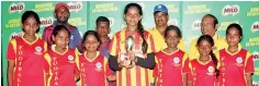  ?? ?? Pallekanug­ala NS - Under-14 Girls champions