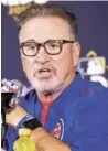  ??  ?? Joe Maddon, manager de los Cachorros.