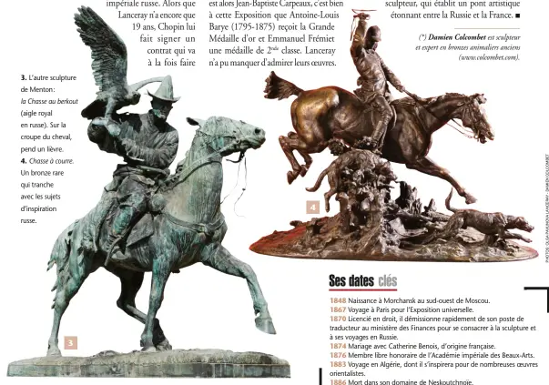  ??  ?? 3. L’autre sculpture de Menton : la Chasse au berkout (aigle royal en russe). Sur la croupe du cheval, pend un lièvre. 4. Chasse à courre. Un bronze rare qui tranche avec les sujets d’inspiratio­n russe. 3 4