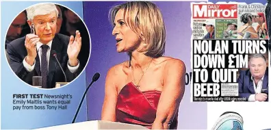  ??  ?? FIRST TEST Newsnight’s Emily Maitlis wants equal pay from boss Tony Hall