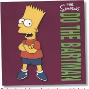  ??  ?? ‘Do The Bartman’ spent nine weeks at number one in Ireland.