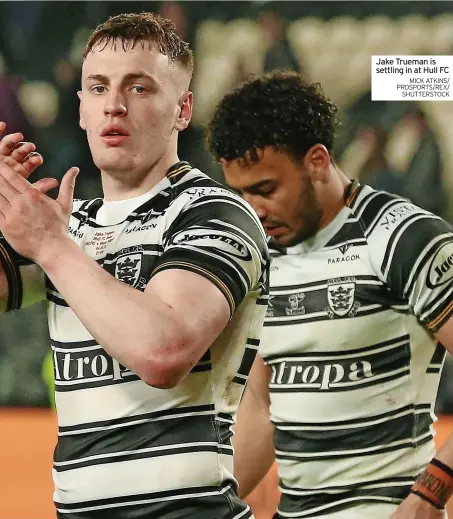  ?? MICK ATKINS/ PROSPORTS/REX/ SHUTTERSTO­CK ?? Jake Trueman is settling in at Hull FC