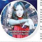  ??  ?? TAEYEON TOLD Pinoy fans that they ‘are the best’