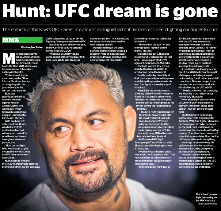  ?? Photo / Jason Oxenham ?? Mark Hunt has one fight remaining on his UFC contract.