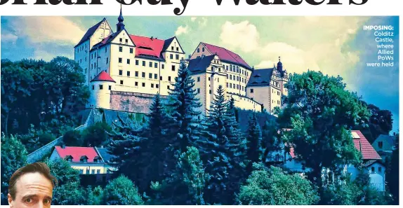  ?? ?? IMPOSING: Colditz Castle, where Allied PoWs were held