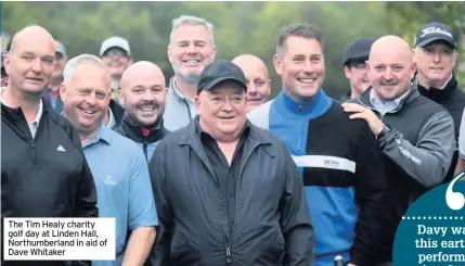  ??  ?? The Tim Healy charity golf day at Linden Hall, Northumber­land in aid of Dave Whitaker