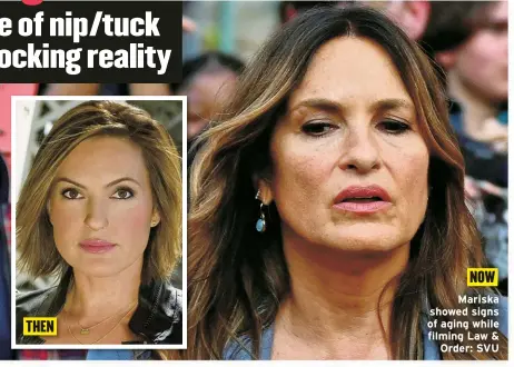  ?? ?? NOW
Mariska showed signs of aging while filming Law & Order: SVU