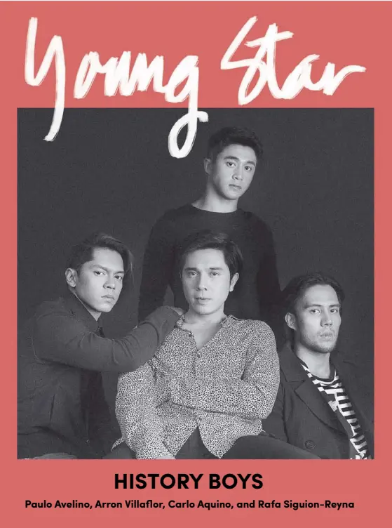  ??  ?? HISTORY BOYS Paulo Avelino, Arron Villaflor, Carlo Aquino, and Rafa Siguion-Reyna