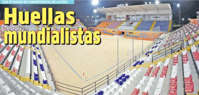  ??  ?? Para 2019 se levantó un estadio de cara al mundial, que fue el primero en un país mediterrán­eo, y en un recinto no desmontabl­e.