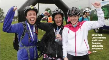  ??  ?? Olive Hall, Lorraine Hall and Claire Dempsey at the 2016 adventure race.