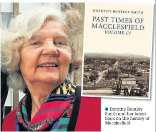  ??  ?? Dorothy Bentley Smith and her latest book on the history of Macclesfie­ld