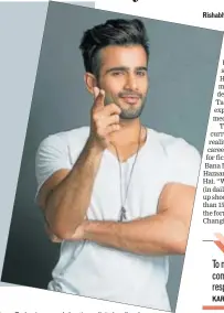  ??  ?? Karan Tacker is currently hosting a digital reality show