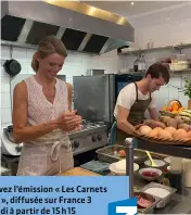  ??  ?? Retrouvez l’émission « Les Carnets de Julie », diffusée sur France 3 le samedi à partir de 15 h 15 et en replay sur france.tv.