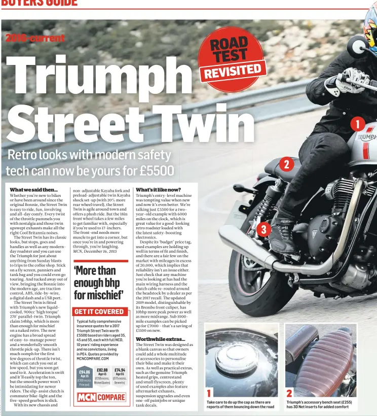  ??  ?? Take care to do up the cap as there are reports of them bouncing down the road
Triumph’s accessory bench seat (£255) has 3D Net inserts for added comfort