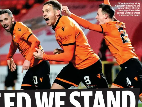  ??  ?? Off and running: Nicky Clark (far left) starts the celebratio­ns after his stoppage-time strike earned Dundee United a share of the points