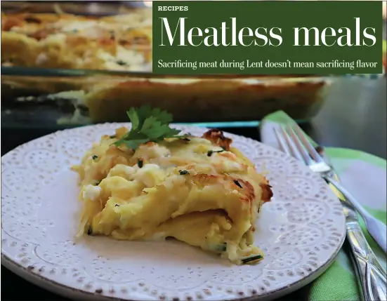  ?? GRETCHEN MCKAY — TRIBUNE NEWS SERVICE ?? This easy, lasagna-like recipe deconstruc­ts one of Pittsburgh’s favorite Lenten side dishes — pieorgies.